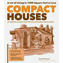 Compact Houses： 50 Creative Floor Plans for Efficient， Well─Designed Small Homes