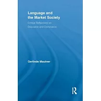 Language and the Market Society： Critical Reflections on Discourse and Dominance