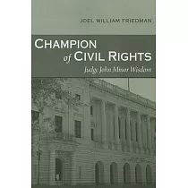 Champion of Civil Rights： Judge John Minor Wisdom