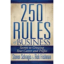 250 Rules of Business： Secrets to Growing Your Career and Profits