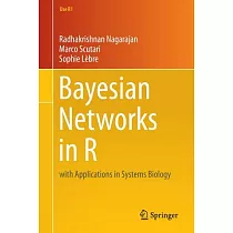 Bayesian Networks in R： With Applications in Systems Biology