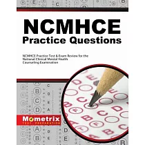 NCMHCE Practice Questions： NCMHCE Practice Tests & Exam Review for the National Clinical Mental Health Counseling Examination