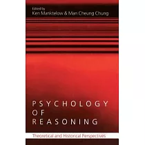 Psychology of Reasoning： Theoretical and Historical Perspectives