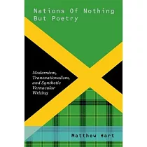 Nations of Nothing But Poetry： Modernism， Transnationalism， and Synthetic Vernacular Writing