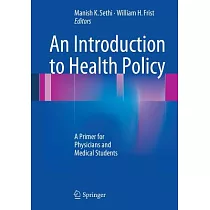 An Introduction to Health Policy： A Primer for Physicians and Medical Students