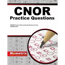 CNOR Exam Practice Questions： CNOR Practice Tests & Review for the CNOR Exam
