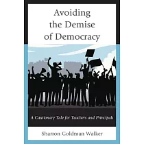 Avoiding the Demise of Democracy： A Cautionary Tale for Teachers and Principals