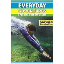 Everyday Adventures： A Florida Outdoors Guide