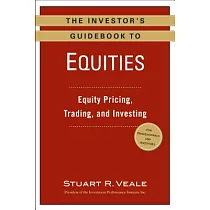 The Investor’s Guidebook to Equities： Equity Pricing， Trading， and Investing