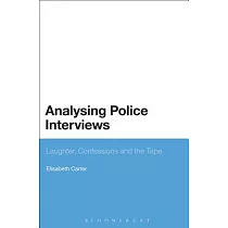 Analysing Police Interviews： Laughter， Confessions and the Tape