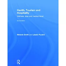 Health， Tourism and Hospitality： Spas， Wellness and Medical Travel