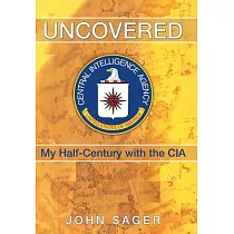 Uncovered： My Half─Century with the CIA