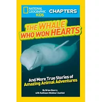 The Whale Who Won Hearts!： And More True Stories of Adventures with Animals