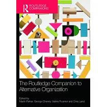 The Routledge Companion to Alternative Organization