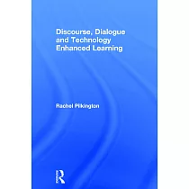 Discourse， Dialogue and Technology Enhanced Learning