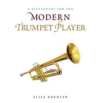 A Dictionary for the Modern Trumpet Player