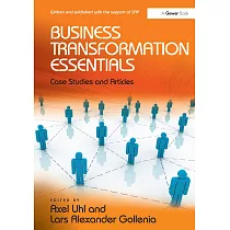 Business Transformation Essentials： Case Studies and Articles