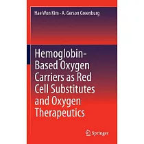 Hemoglobin─Based Oxygen Carriers As Red Cell Substitutes and Oxygen Therapeutics