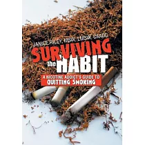 Surviving the Habit： A Nicotine Addict’s Guide to Quitting Smoking