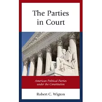 The Parties in Court： American Political Parties Under the Constitution