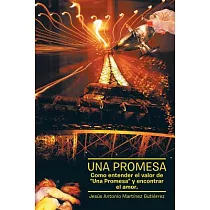 Una Promesa： Como Entender El Valor De "Una Promesa" Y Encontrar El Amor