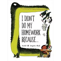 I Didn’t Do My Homework Because...