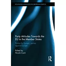 Party Attitudes Towards the Eu in the Member States： Parties for Europe， Parties Against Europe