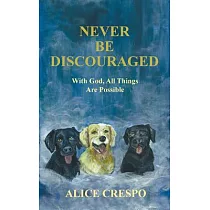 Never Be Discouraged： With God， All Things Are Possible