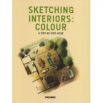 Sketching Interiors：Colour A Step-By-Step Guide