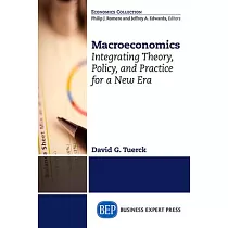 Macroeconomics： Integrating Theory， Policy， and Practice for a New Era