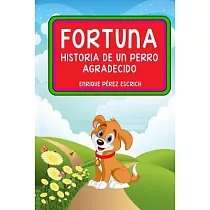 Fortuna： Historia de un perro agradecido