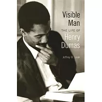 Visible Man： The Life of Henry Dumas