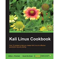 Kali Linux Cookbook： Over 70 Recipes to Help You Master Kali Linux for Effective Penetration Security Testing
