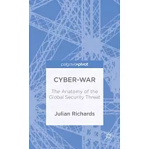 Cyber─War： The Anatomy of the Global Security Threat