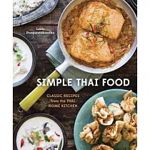 Simple Thai Food： Classic Recipes from the Thai Home Kitchen
