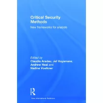 Critical Security Methods： New frameworks for analysis