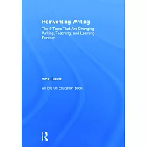 Reinventing Writing： The 9 Tools That Are Changing Writing， Teaching， and Learning Forever