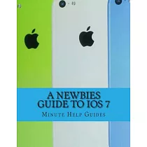 A Newbies Guide to Ios 7