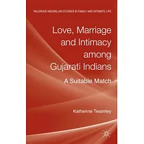 Love， Marriage and Intimacy Among Gujarati Indians： A Suitable Match