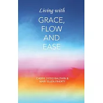 Living With Grace， Flow and Ease