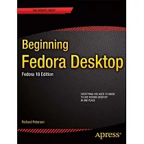 Beginning Fedora Desktop： Fedora 18 Edition