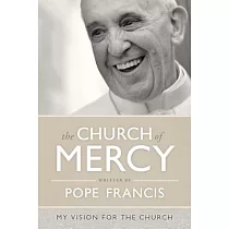 The Church of Mercy： A Vision for the Church