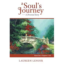 A Soul’s Journey ─ a Personal Story： Chapters 1─10