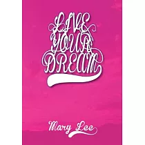 Live Your Dream