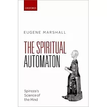 The Spiritual Automaton： Spinoza’s Science of the Mind