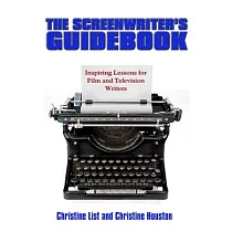 The Screenwriter’s Guidebook： Inspiring Lessons in Film and Television Writing