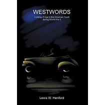 Westwords： Coming of Age in the American South During World War II