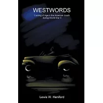 Westwords： Coming of Age in the American South During World War II