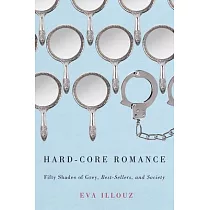 Hard─Core Romance： "fifty Shades of Grey，" Best─Sellers， and Society
