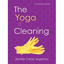 The Yoga of Cleaning： An Essential Guide